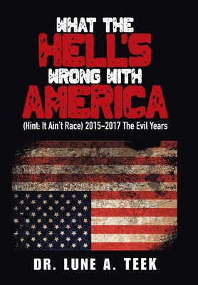 What the Hell's Wrong with America: (Hint: It A... 1664111204 Book Cover