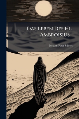 Das Leben Des Hl. Ambroisius... [German] 1247063380 Book Cover
