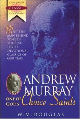 Andrew Murray : One of God's Choice Saints 1840300426 Book Cover