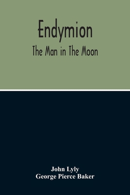 Endymion: The Man In The Moon: Played Before Th... 9354213421 Book Cover