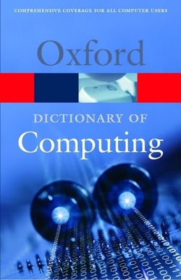 A Dictionary of Computing (Oxford Quick Reference) 0198608772 Book Cover