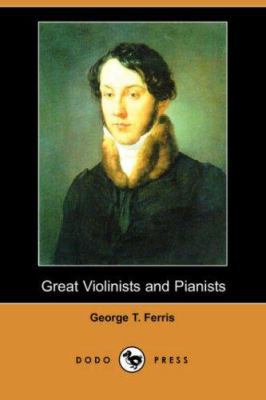 Great Violinists and Pianists (Dodo Press) 140652378X Book Cover