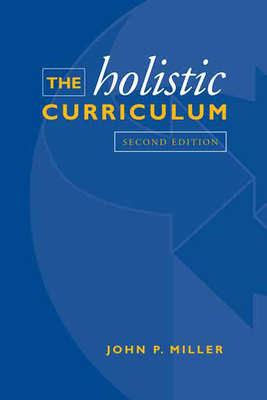 The Holistic Curriculum: Second Edition 0802092187 Book Cover
