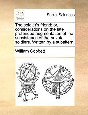 The Soldier's Friend; Or, Considerations on the... 1170633005 Book Cover