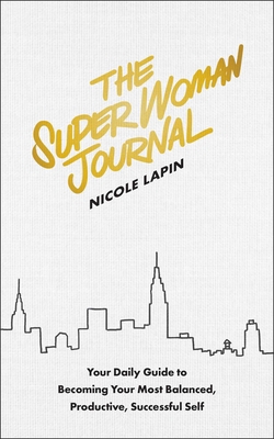 The Super Woman Journal: Your Daily Guide to Be... 194883636X Book Cover