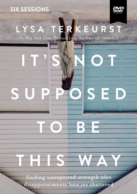 It's Not Supposed to Be This Way Video Study: F... 0310094364 Book Cover