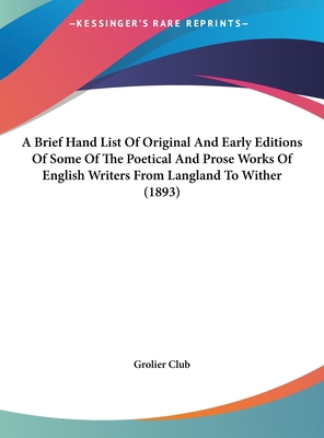 A Brief Hand List of Original and Early Edition... 1161754377 Book Cover