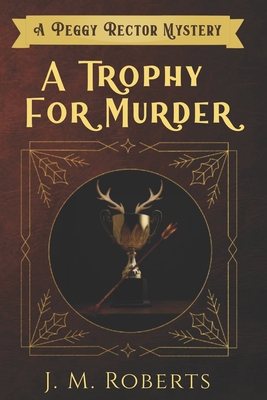 A Trophy for Murder: A Peggy Rector Mystery B0BTRCL74P Book Cover