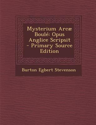 Mysterium Arcae Boule: Opus Anglice Scripsit - ... [Latin] 1294652133 Book Cover