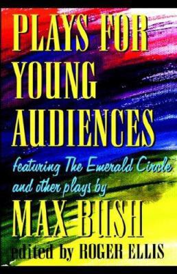 Plays for Young Audiences : An Anthology of Sel... 1566080118 Book Cover