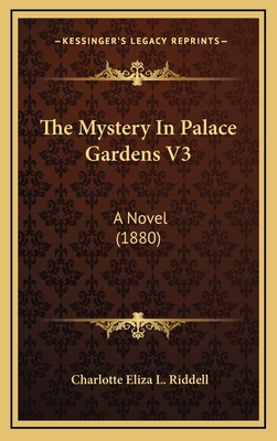 The Mystery In Palace Gardens V3: A Novel (1880) 1165207885 Book Cover