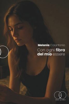 Con Ogni Fibra del Mio Essere [Italian] B0G2YQN3JP Book Cover