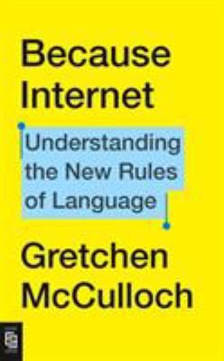 Because Internet: Understanding the New Rules o... 0593189566 Book Cover