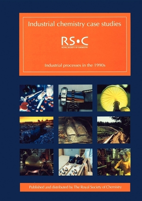 Industrial Chemistry Case Studies: Industrial P... 0854049258 Book Cover