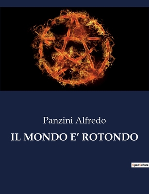 Il Mondo E' Rotondo: Un viaggio attraverso le s... [Italian] B0CFZWGQZ7 Book Cover