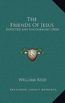 The Friends Of Jesus: Directed And Encouraged (... 1165676036 Book Cover