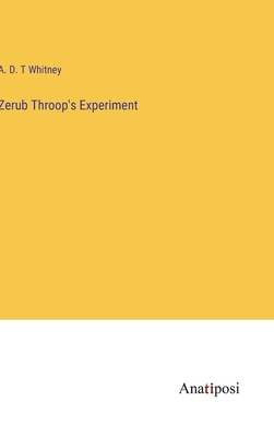 Zerub Throop's Experiment 3382139936 Book Cover