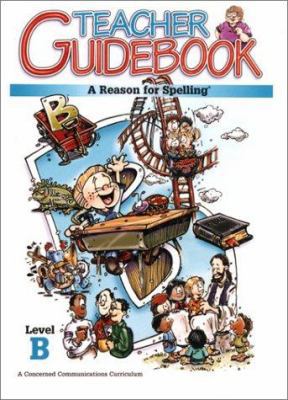 A Reason for Spelling: Teacher Guidebook Level B (Reason for Spelling: Level B (Teacher's Guides))