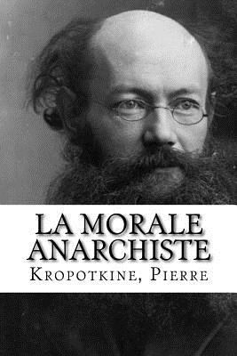 La Morale anarchiste [French] 1985639386 Book Cover