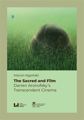 The Sacred and Film: Darren Aronofsky's Transce... 8323355193 Book Cover