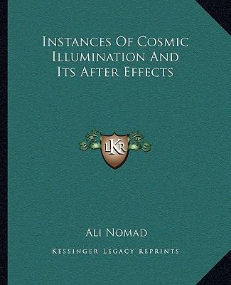 Instances Of Cosmic Illumination And Its After ... 1162854286 Book Cover
