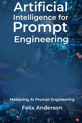 Artificial Intelligence for Prompt Engineering:...            Book Cover