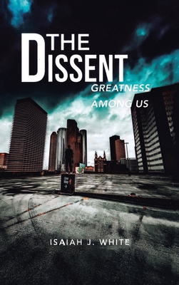The Dissent: Greatness among Us 1955070105 Book Cover