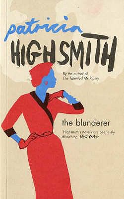 The Blunderer. Patricia Highsmith 0747575045 Book Cover