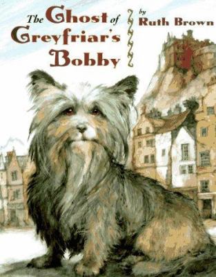 The Ghost of Greyfriar's Bobby 0525455817 Book Cover