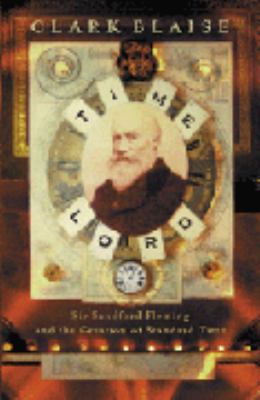 Time Lord : Sir Sandford Fleming and the Creati... 0753811480 Book Cover