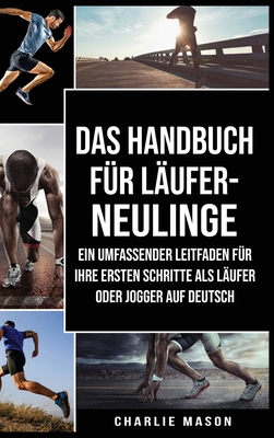 Das Handbuch f?r L?ufer-Neulinge: Ein umfassend... [German] 1801331804 Book Cover