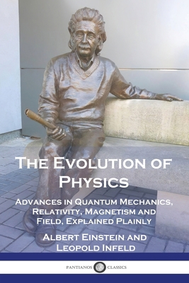The Evolution of Physics: Advances in Quantum M... 1789875005 Book Cover