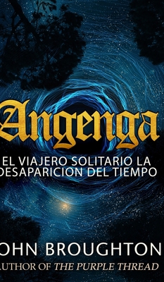 Angenga - El Viajero Solitario La Desaparicion ... [Spanish] 1715623827 Book Cover