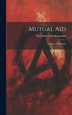 Mutual aid; a Factor of Evolution 1019369345 Book Cover