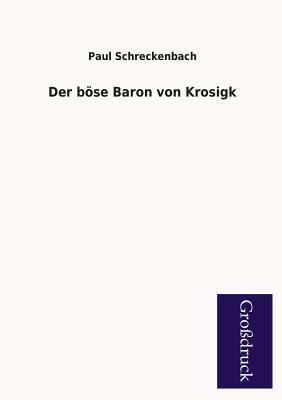 Der Bose Baron Von Krosigk [German] 3955846067 Book Cover