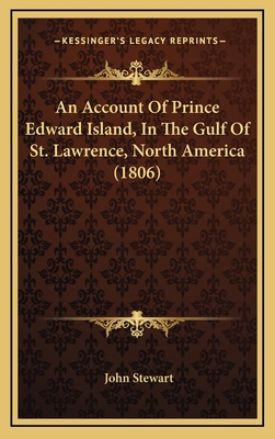 An Account Of Prince Edward Island, In The Gulf... 1165322153 Book Cover