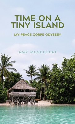 Time On A Tiny Island: My Peace Corps Odyssey B0DZP272WK Book Cover