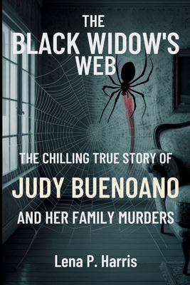 The Black Widow's Web: The Chilling True Story ... B0FCMD4L94 Book Cover