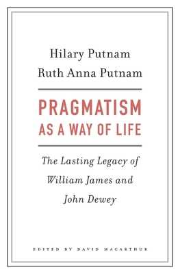 Pragmatism as a Way of Life 067496750X Book Cover