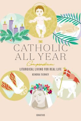 The Catholic All Year Compendium: Liturgical Li... 1621641597 Book Cover