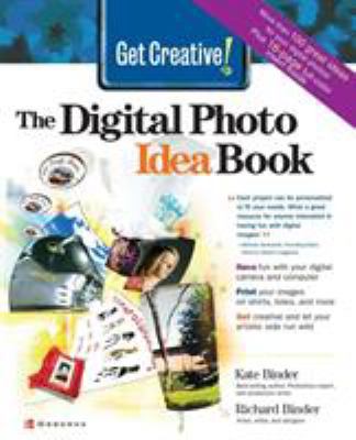 Get Creative! the Digital Photo Idea Book B007CDZIX2 Book Cover