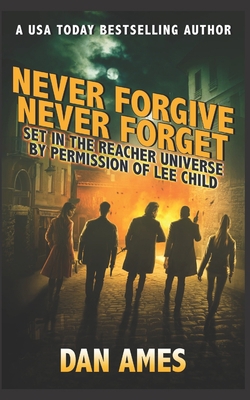 Never Forgive Never Forget: (Jack Reacher's Spe... B08XNVDFK4 Book Cover