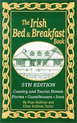 The Irish Bed & Breakfast Book: Country and Tourist Homes, Farms, Guesthouses, Inns (Irish Bed & Breakfast Book)