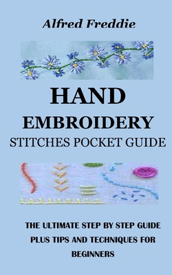 Hand Embroidery Stitches Pocket Guide: The Ulti... B0CQG2KV84 Book Cover