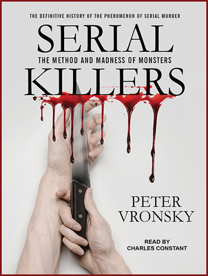 Serial Killers: The Method and Madness of Monsters 1515965031 Book Cover