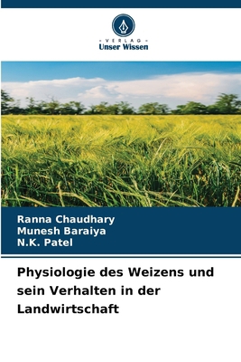 Physiologie des Weizens und sein Verhalten in d... [German] 6207624270 Book Cover