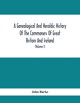 A Genealogical And Heraldic History Of The Comm... 9354415261 Book Cover