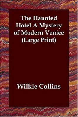 The Haunted Hotel a Mystery of Modern Venice [Large Print] 1847022774 Book Cover