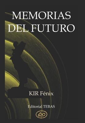 Memorias del Futuro [Spanish] B08GLMMLXD Book Cover