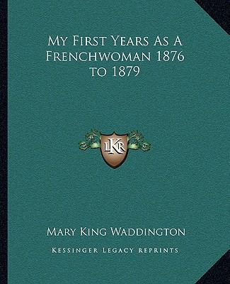 My First Years As A Frenchwoman 1876 to 1879 1162675365 Book Cover